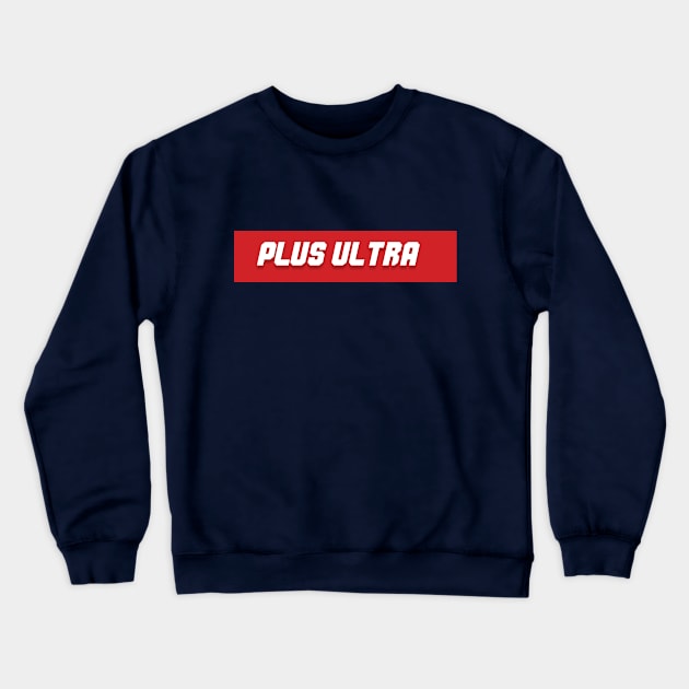 Plus Ultra! Crewneck Sweatshirt by JunaeBenne